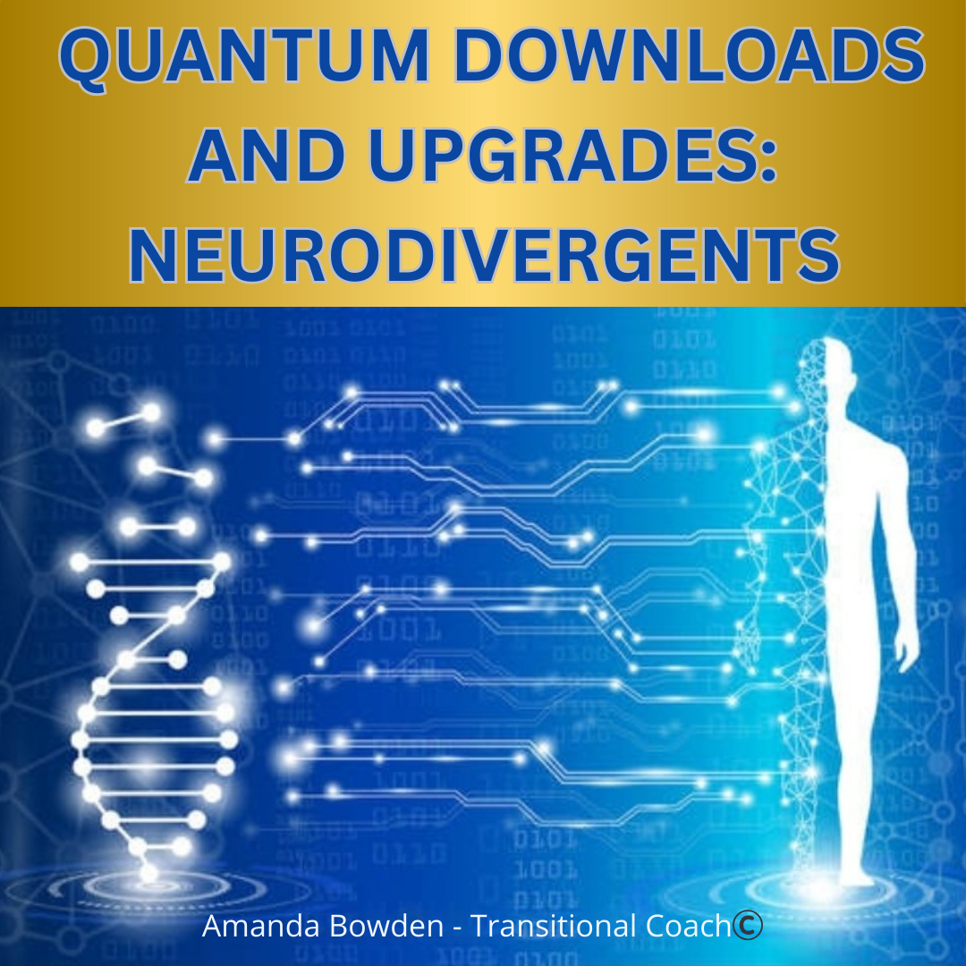 🧬 Receiving Downloads & DNA Upgrades: A Quantum Perspective for Neurodivergent Awakening