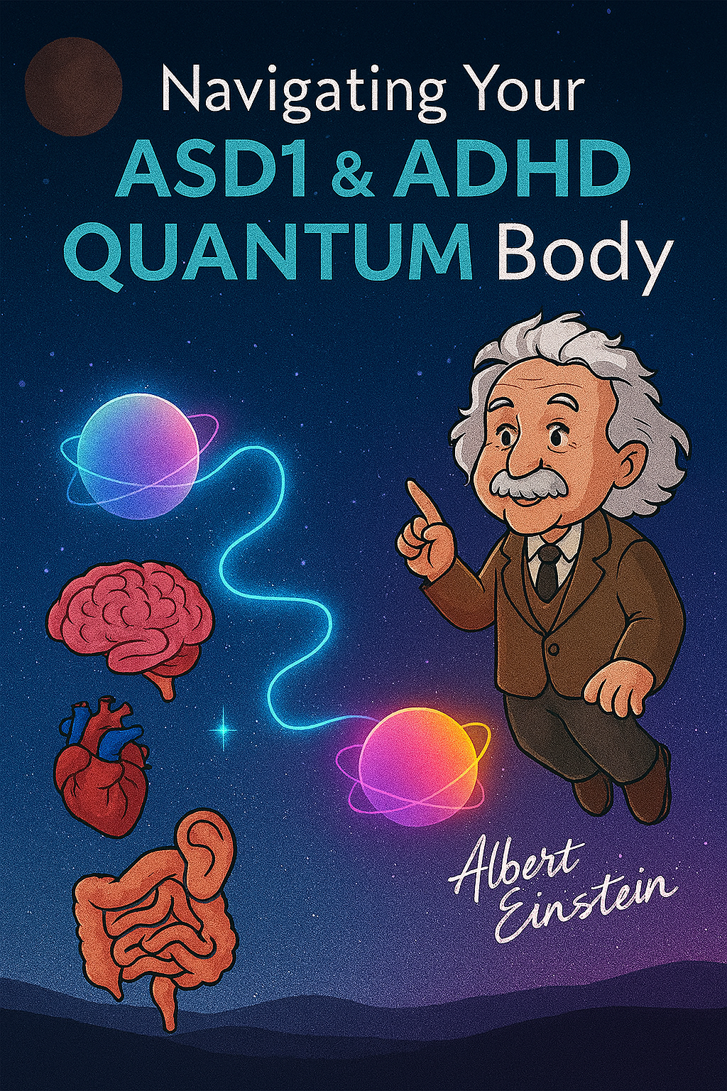 Navigating your ASD1 & ADHD Quantum Body